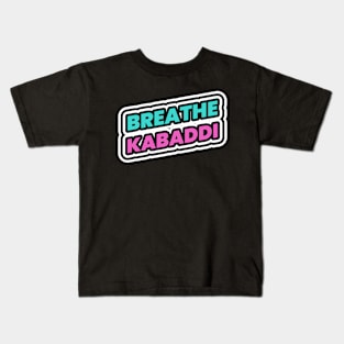 Breathe Kabaddi Sport Kids T-Shirt